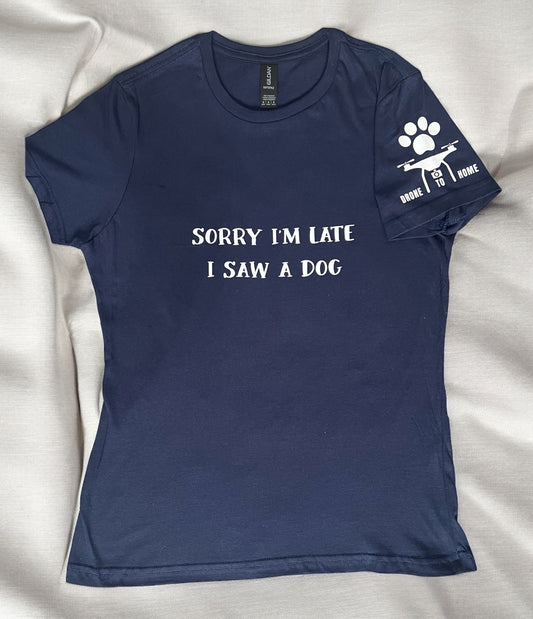 Women's Sorry I'm Late T Shirt